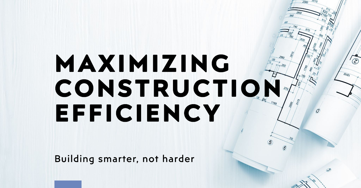 Maximizing Construction Efficiency